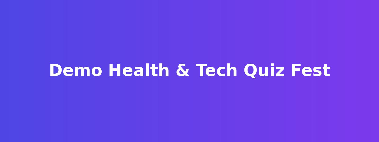 Demo Health & Tech Quiz Fest